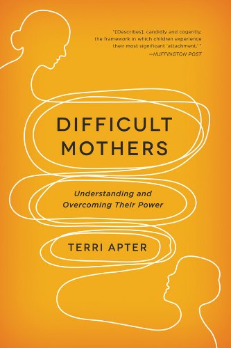 difficult mothers understanding and overcoming their power