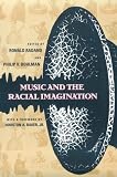 Music and the Racial Imagination (Chicago Studies in Ethnomusicology)