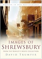 Images of Shrewsbury: From the Collections of Shrewsbury Museums Service