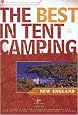 The Best in Tent Camping: New England, 2nd: A Guide for Car Campers Who Hate RVs, Concrete Slabs, and Loud Portable Stereos (Best in Tent Camping - Menasha Ridge)