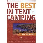 The Best in Tent Camping: New England, 2nd: A Guide for Car Campers Who Hate RVs, Concrete Slabs, and Loud Portable Stereos (Best in Tent Camping - Menasha Ridge) book cover