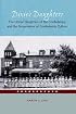 Dixie's Daughters: The United Daughters of the Confederacy and the Preservation of Confed
