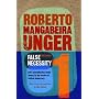 False Necessity: Anti-Necessitarian Social Theory in the Service of Radical Democracy, Revised Edition (Politics, Volume 1)