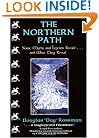 The Northern Path: Norse Myths and Legends Retold...And What They Reveal