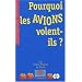 Pourquoi les avions volent-ils ?