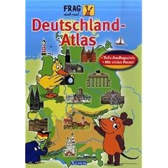 Frag doch mal die Maus Deutschland-Atlas: Tolle Ausflugsziele. Mit vielen Fotos