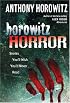 Horowitz Horror: Stories You'll Wish You Never Read