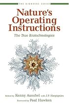 Nature's Operating Instructions: The True Biotechnologies (The Bioneers Series)