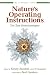 Nature's Operating Instructions: The True Biotechnologies (The Bioneers Series)