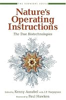 Nature's Operating Instructions: The True Biotechnologies (The Bioneers Series)