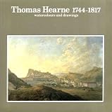 Thomas Hearne 1744-1817 : watercolours and drawings : a catalogue of a touring exhibition held at Bolton Museum and Art Gallery, 17 August-28 September 1985, Southampton Art Gallery, 2 November-8 Dece