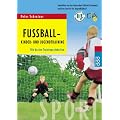 Fu�ball - Kinder- und Jugendtraining: Die besten Trainingseinheiten. Empfohlen von der Deutschen Fu�ball-Akademie und dem Institut f�r Jugendfu�ball
