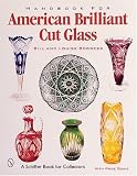 Handbook for American Brilliant Cut Glass (Schiffer Book for Collectors with Price Guide)