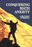 Conquering Math Anxiety: A Self-Help Workbook