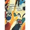 Wassily Kandinsky und Gabriele M�nter in Murnau und Kochel 1902-1914
