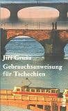 Gebrauchsanweisung f�r Tschechien - Jiri Grusa