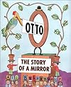 Otto, the Story of a Mirror