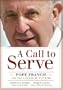 A Call to Serve: Pope Francis and the Catholic Future