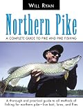 Northern Pike: A Complete Guide to Pike and Pike Fishing