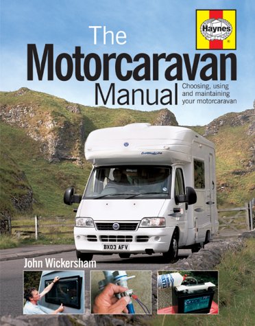 The Motorcaravan Manual: Choosing, Using and Maintaining Your Motorcaravan