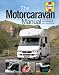 The Motorcaravan Manual: Choosing, Using and Maintaining Your Motorcaravan