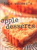 Joie Warner's Apple Desserts: America's Favorite Fruit