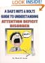 A Dad's Nuts and Bolts Guide to Understanding Attention Deficit Disorder