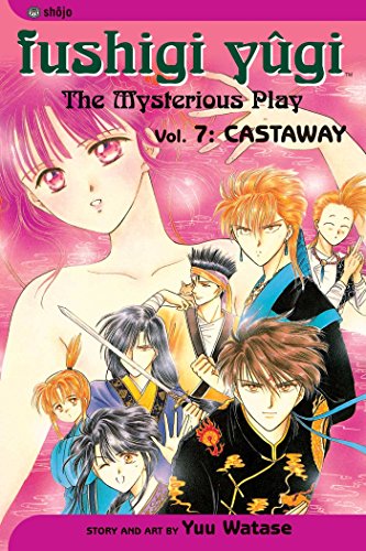 Fushigi Yugi: The Mysterious Play, Vol. 7: Castaway