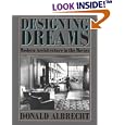 Designing Dreams: Modern Architecture in the Movies (Architecture and Film, 2) by  Donald Albrecht
