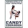 Mother Estelle's Easy Homemade Candy Cookbook