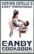 Mother Estelle's Easy Homemade Candy Cookbook