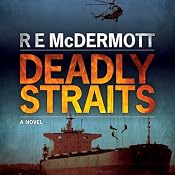 Deadly Straits | [R. E. McDermott]
