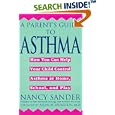 A Parent's Guide to Asthma: How You Can Help Your Child Control Asthma at Home, School and Play by Nancy Sander and Allan M. Weinstein