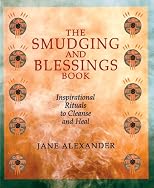 The Smudging and Blessings Book: Inspirational Rituals to Cleanse and Heal