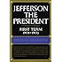 Jefferson the President: First Term, 1801-1805 (Jefferson and His Time, Vol. 4)