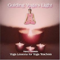 Guiding Yoga's Light: Yoga Lessons for Yoga Teachers