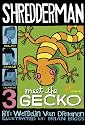 Shredderman: Meet the Gecko