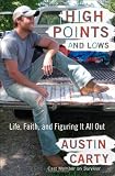 High Points and Lows: Life, Faith, and Figuring It All Out