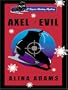 Axel of Evil