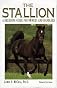 The Stallion : A Breeding Guide for Owners and Handlers