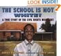 The School is Not White!: A True Story of the Civil Rights Movement