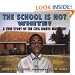 School is Not White!, The