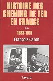 Histoire des chemins de fer en France : Tome 2, 1883-1937
