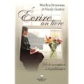 Ecrire un livre : De la conception � la publication