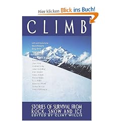 Climb: Stories of Survival from Rock, Snow and Ice (Adrenaline Classics)
