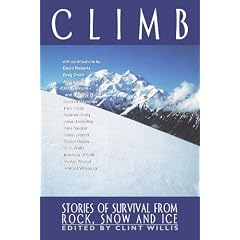 Climb: Stories Of Survival From Rock, Snow, and Ice