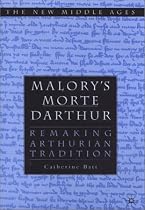 Malory's "Morte d'Arthur": Remaking Arthurian Tradition (The New Middle Ages)