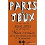 Paris en jeux : Jeux de lettres et d'esprit Mots crois�s Jeux de connaissance et de m�moire
