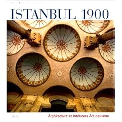 Istanbul 1900. Achitecture et Int�rieurs