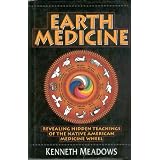 Earth Medicine: Revealing Hidden Teachings of the Native American Medicine Wheel